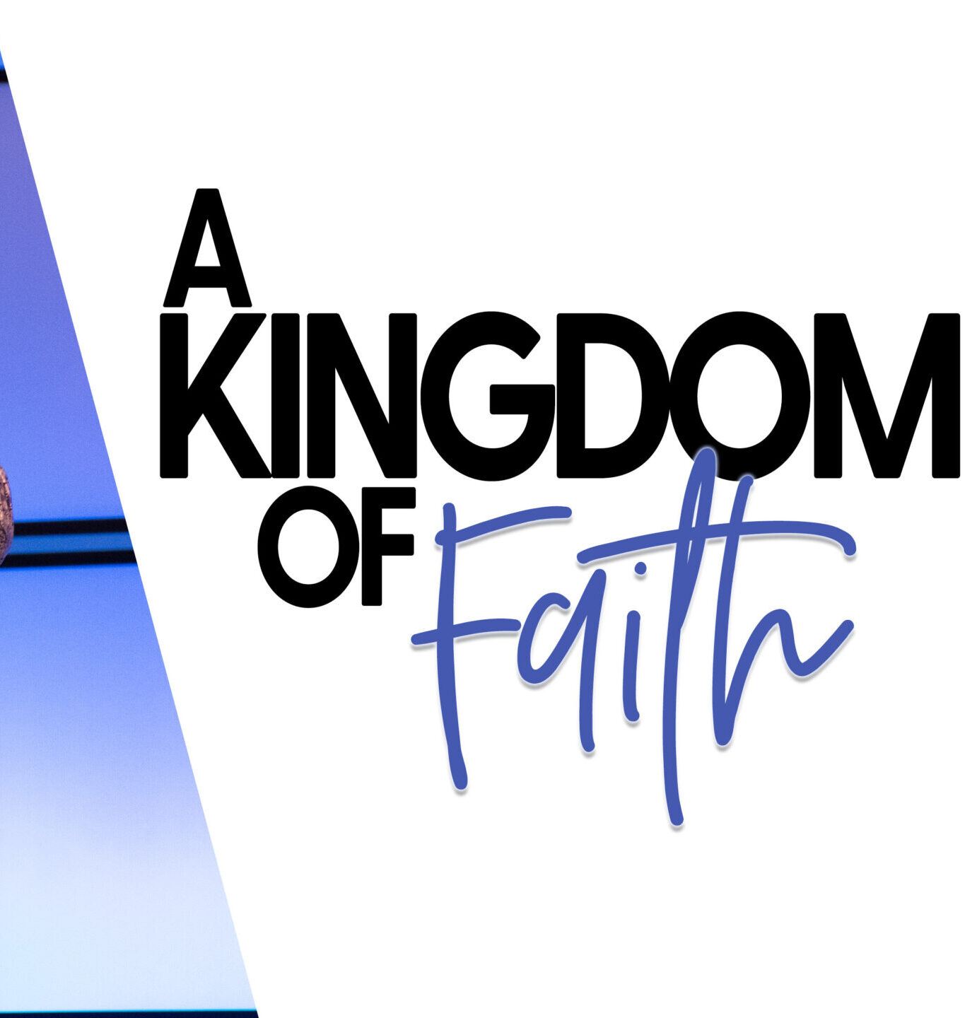 A Kingdom Of Faith – Bishop Stephen A. Davis