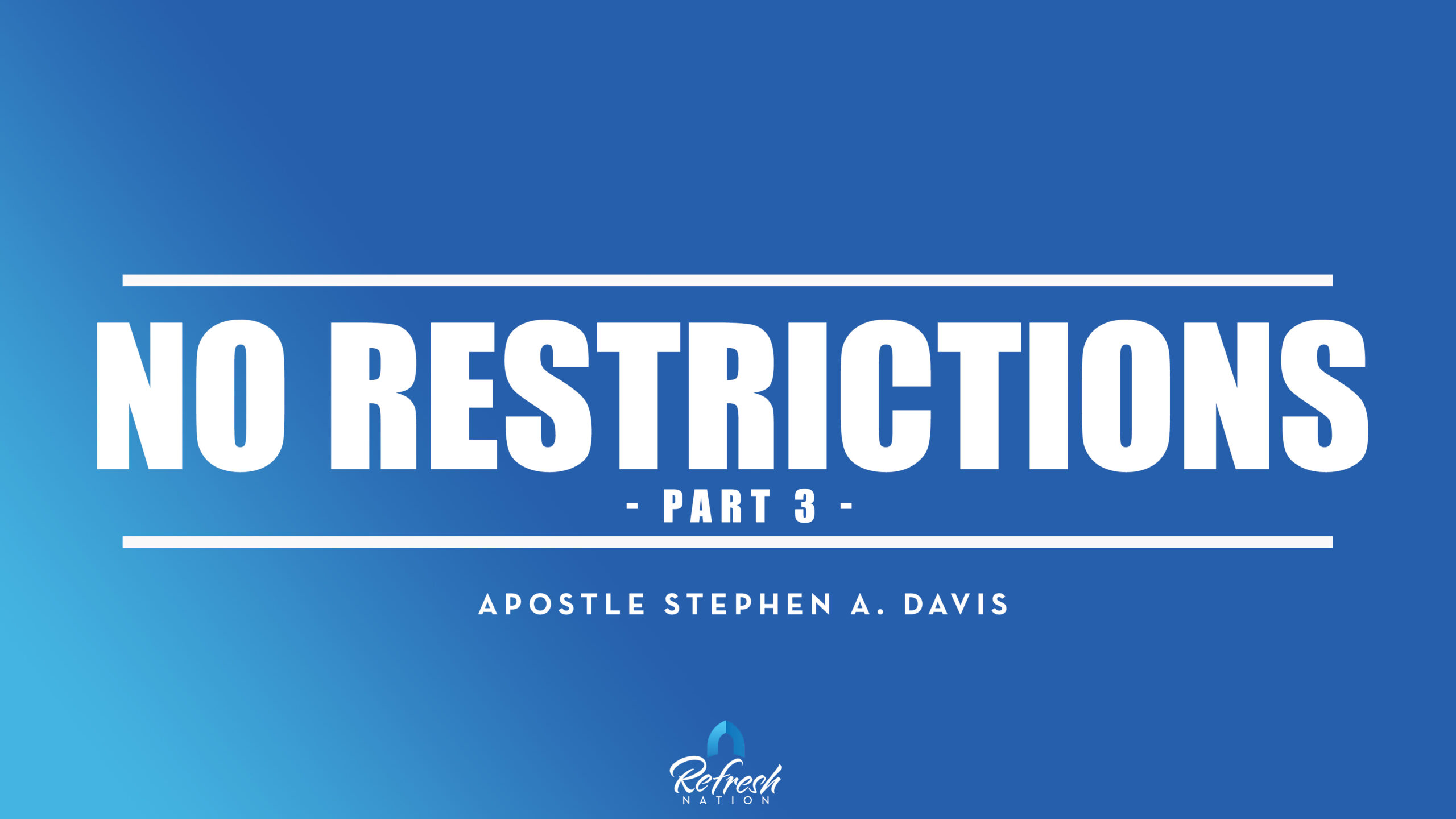 No Restrictions (Part 3)