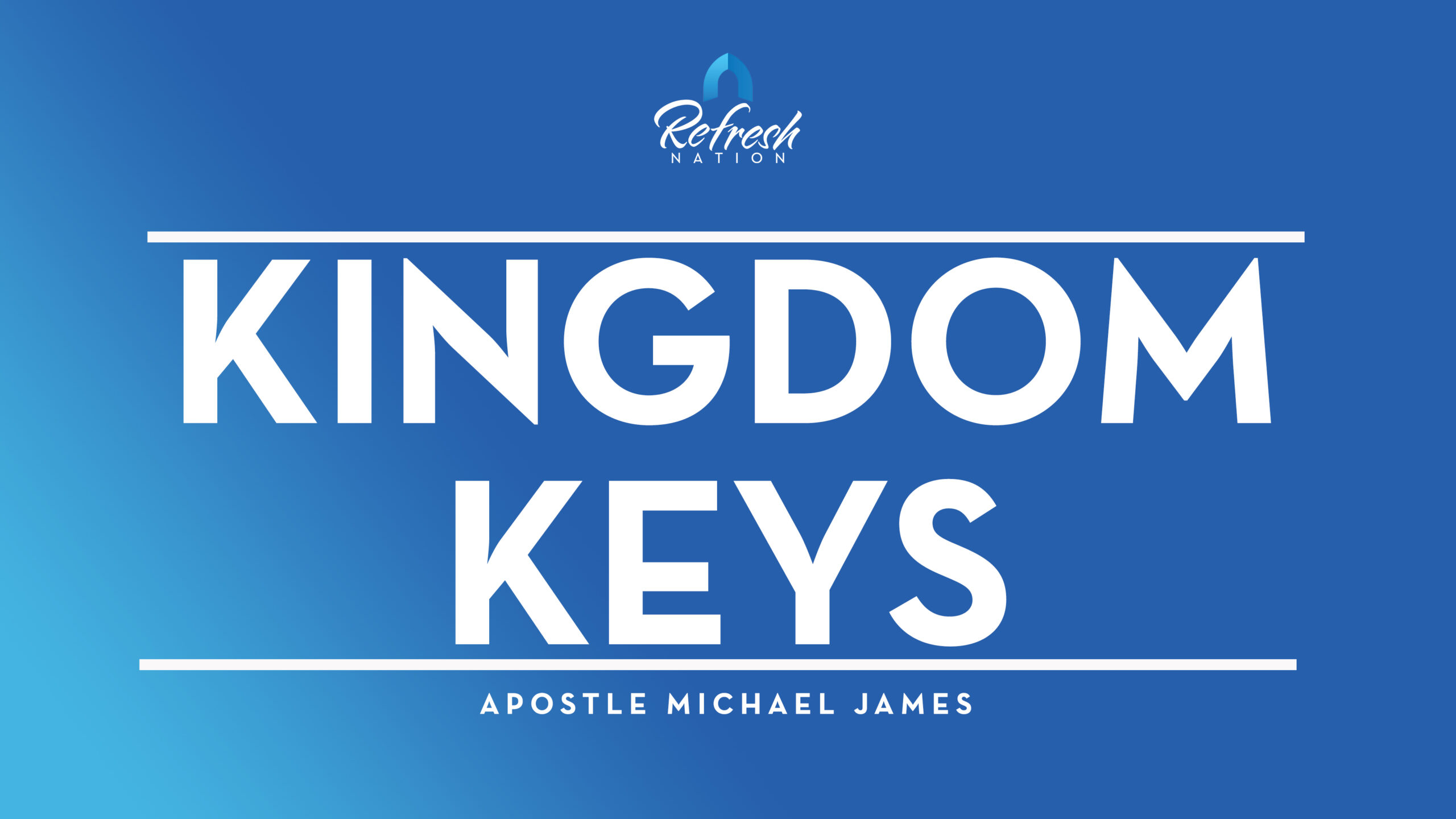 Kingdom Keys for Apostolic & Kingdom Advancement – Apostle Michael James