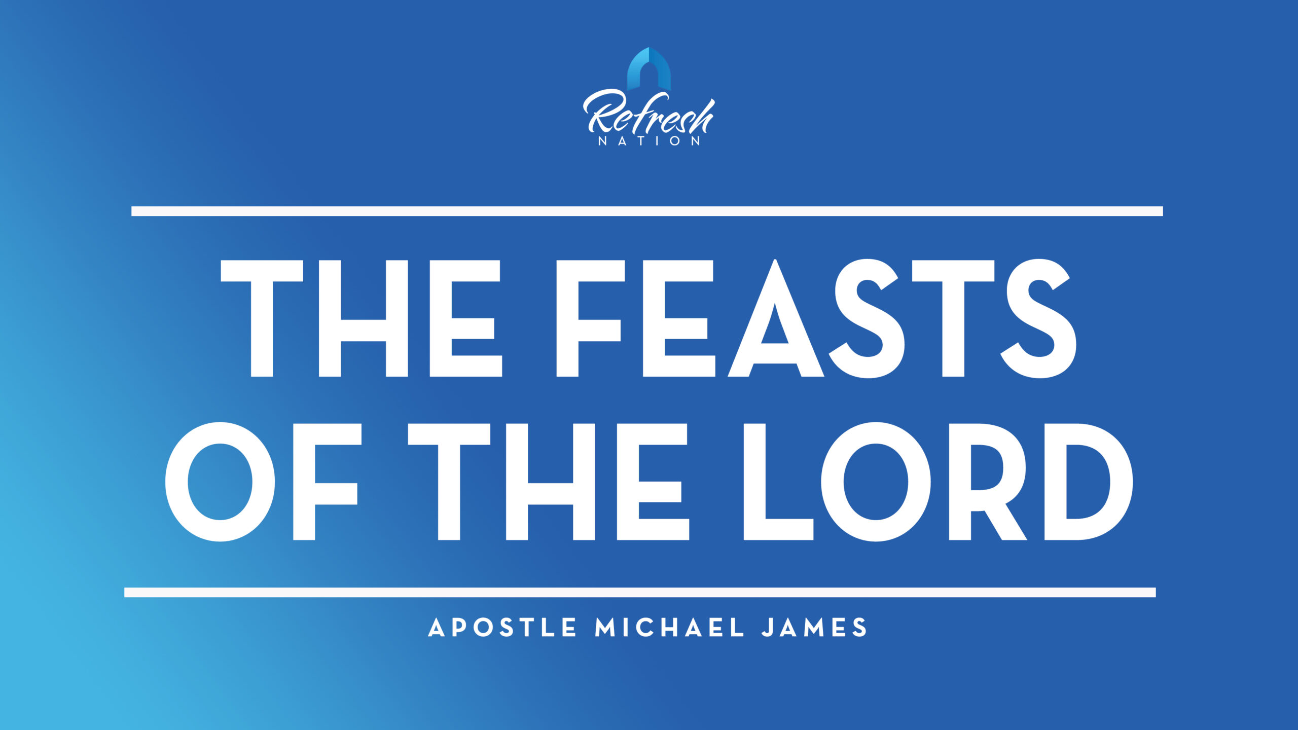 God’s Prophetic Calendar : The Feasts of the Lord – Apostle Michael James