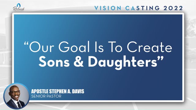 Creating Sons & Daughters (Part 2) – Bishop Stephen A. Davis