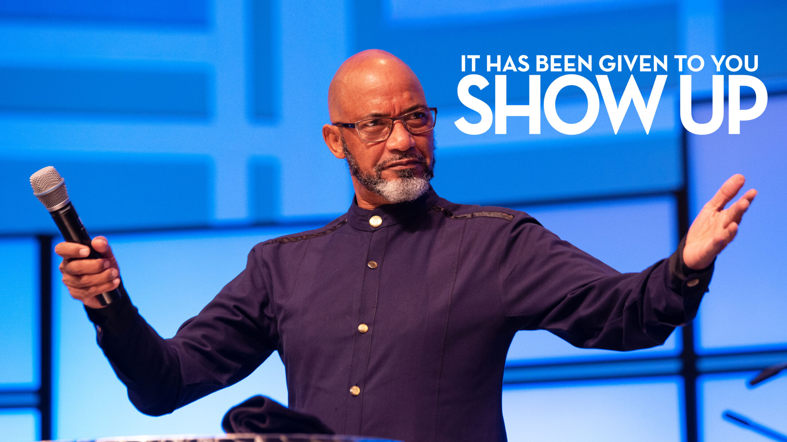 It Has Been Given To You, Show Up – Bishop Tudor Bismark
