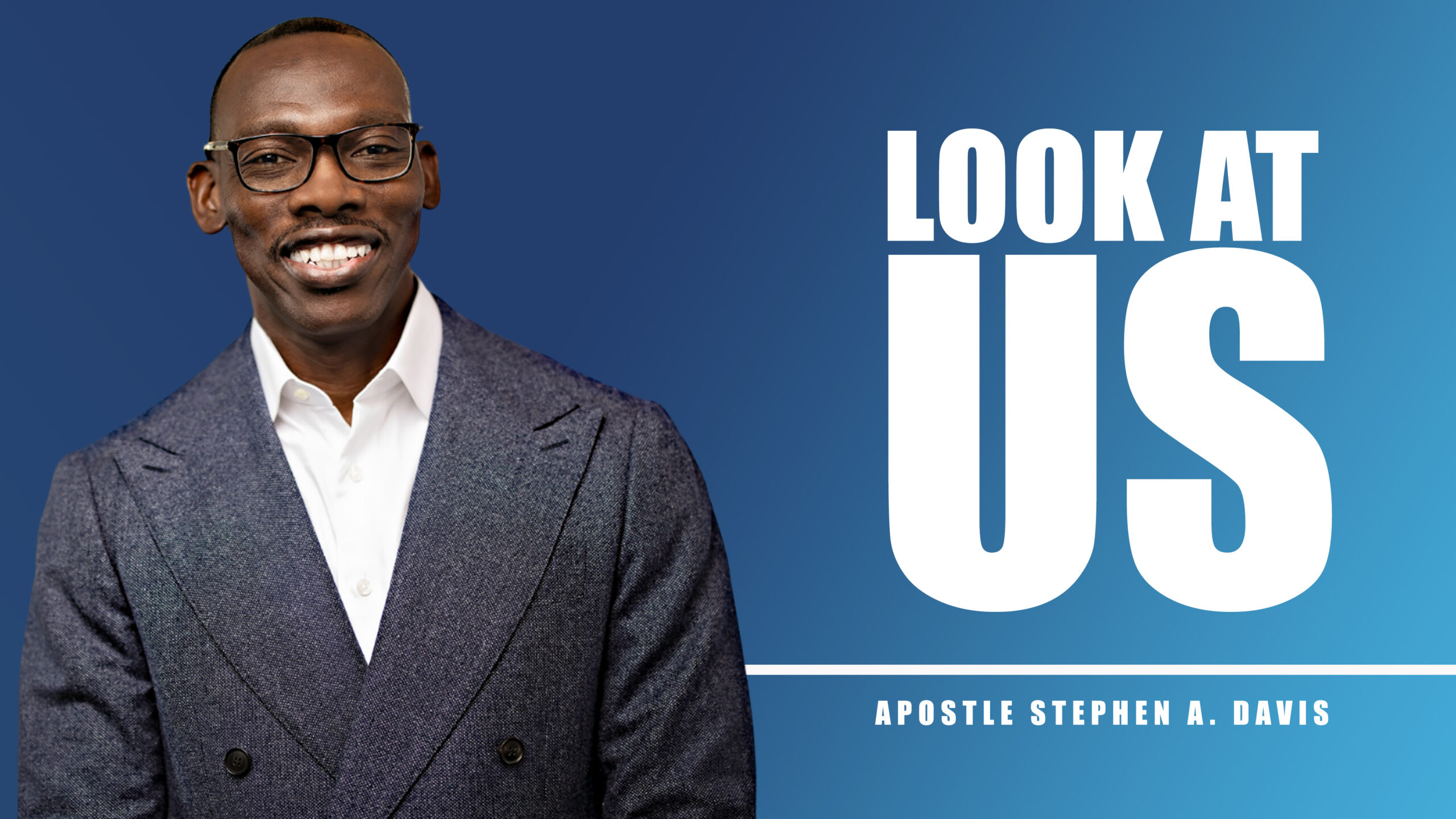 Look At Us – Bishop Stephen A. Davis