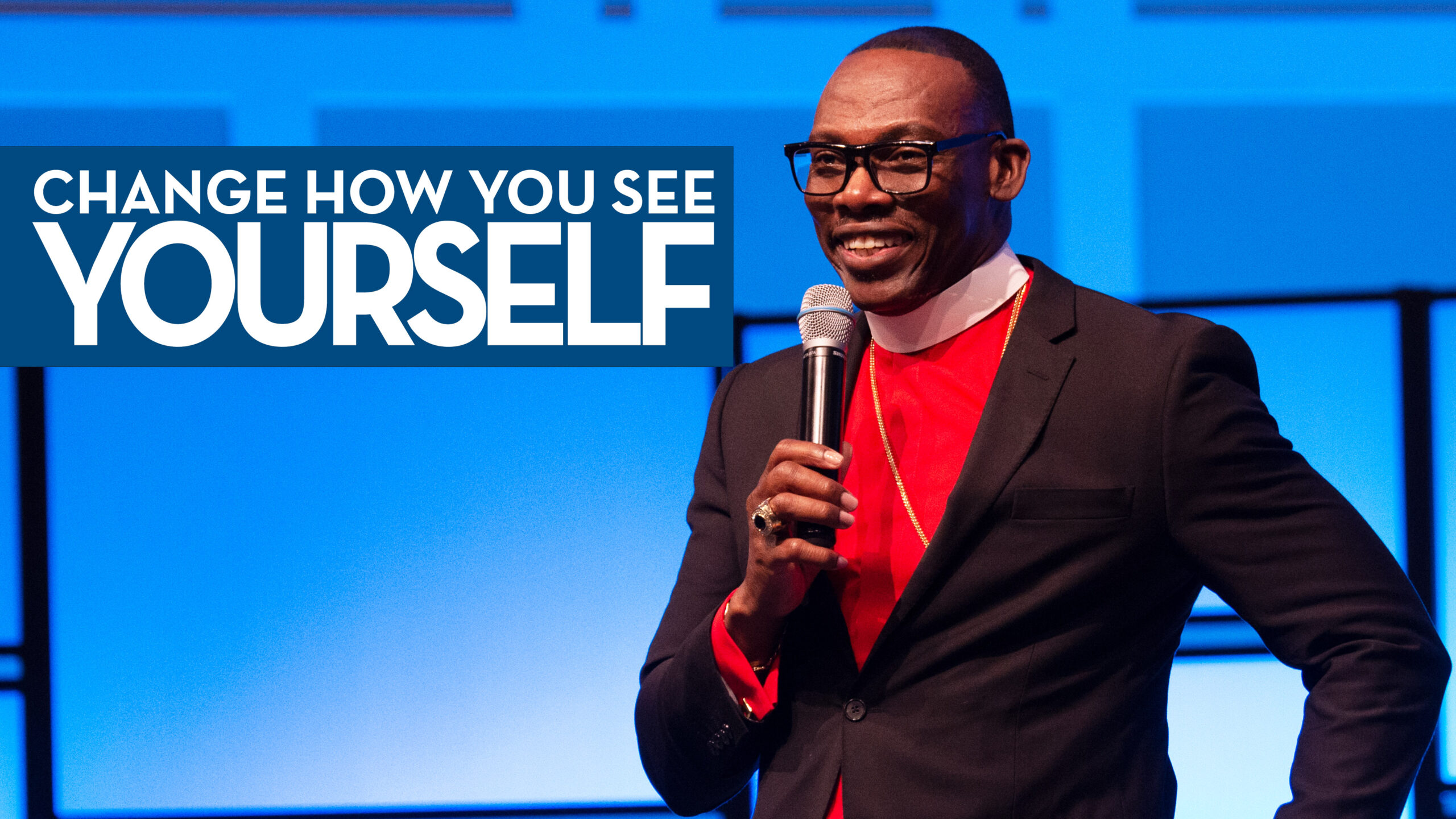 Change How You See Yourself (Part 3) – Bishop Stephen A. Davis