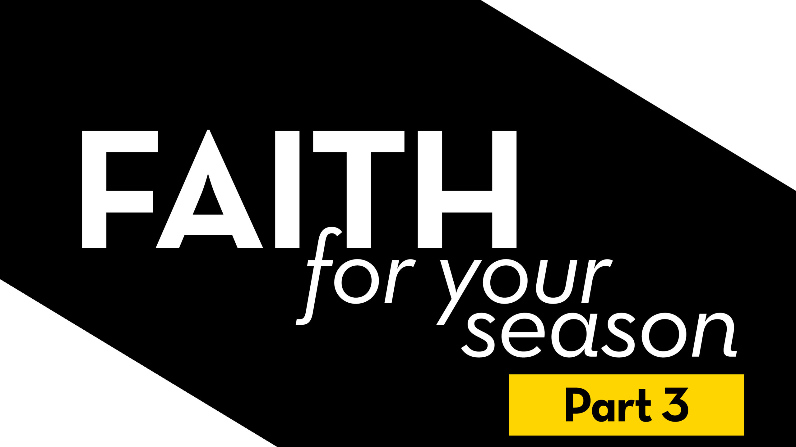 Faith For Your Season (Part 3) – Bishop Stephen A. Davis