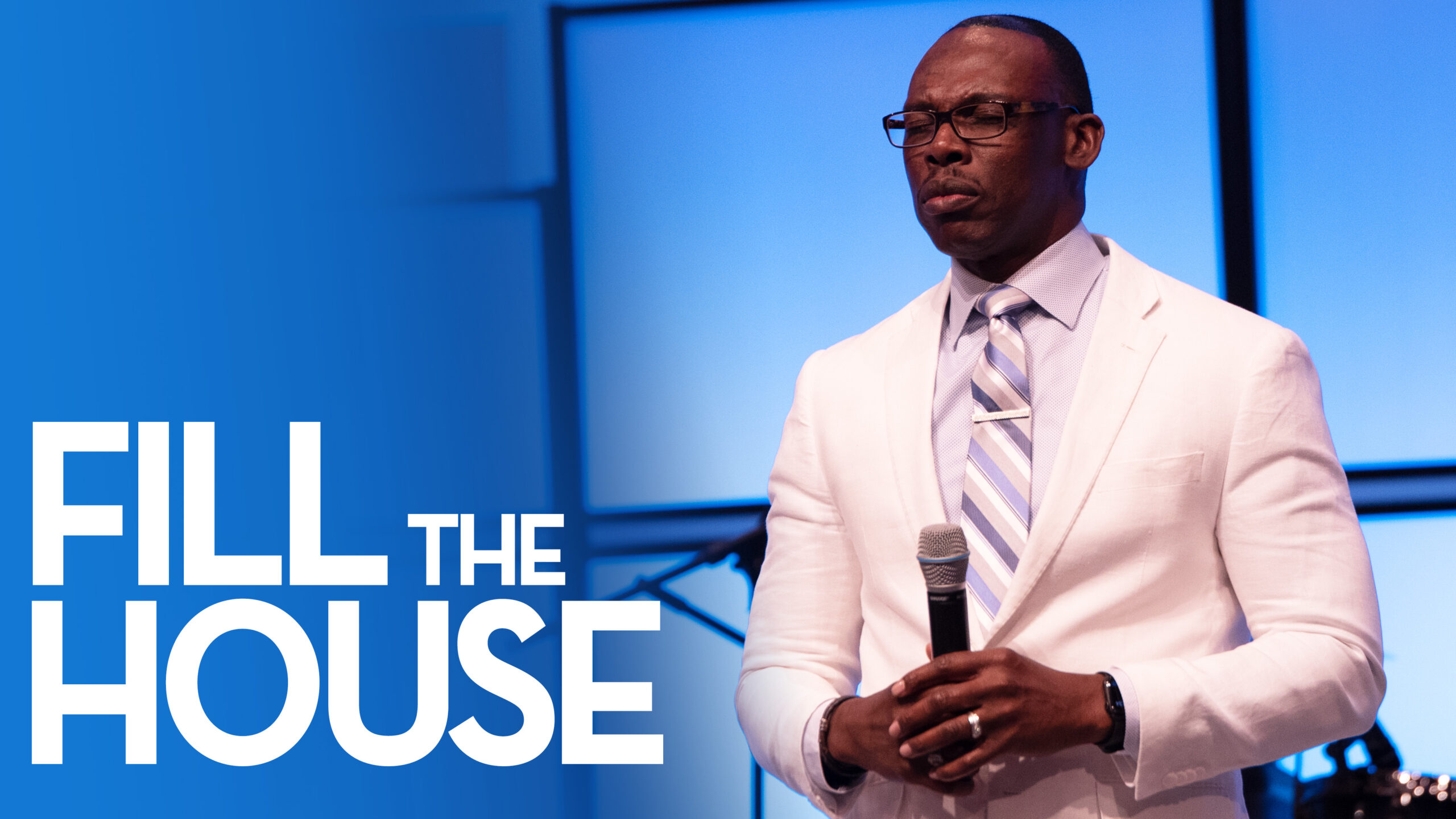 Fill The House – Bishop Stephen A. Davis