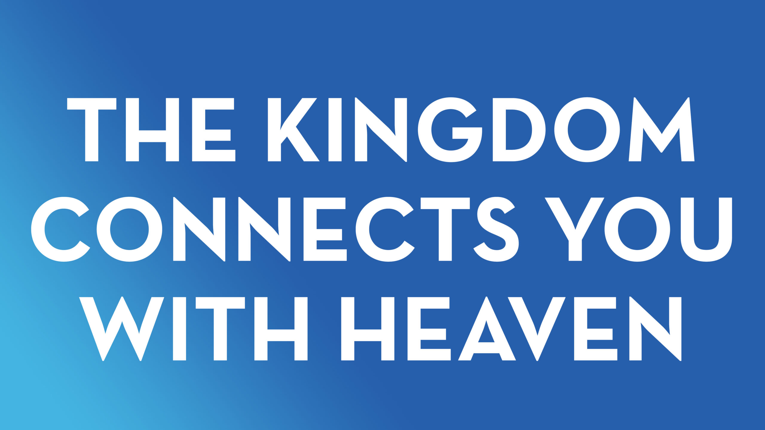 The Kingdom Connects You With Heaven – Bishop Stephen A. Davis