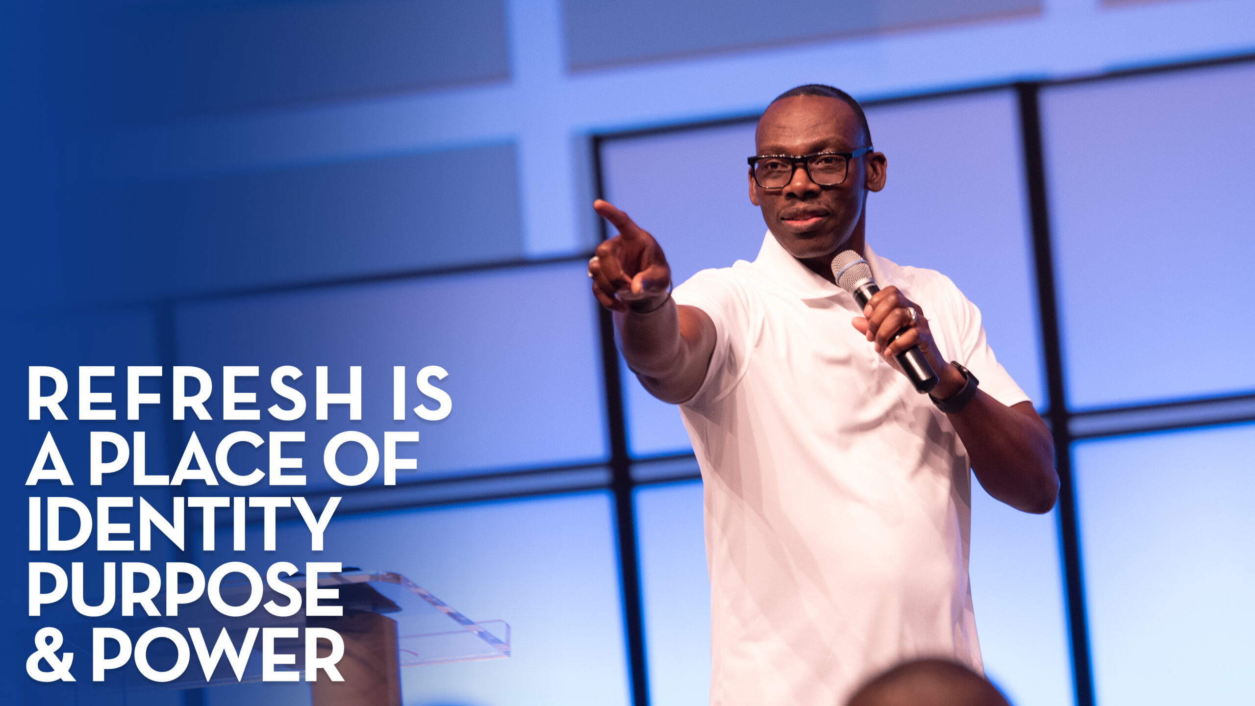 Refresh Is A Place Of Identity, Purpose & Power (Part 2) – Bishop Stephen A. Davis