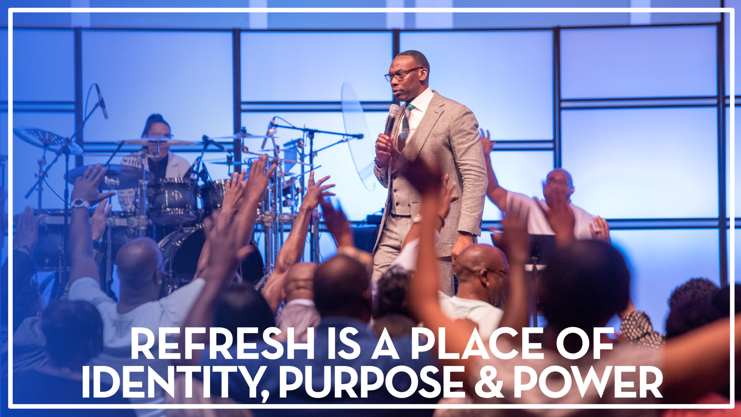 Refresh Is A Place Of Identity, Purpose & Power – Bishop Stephen A. Davis