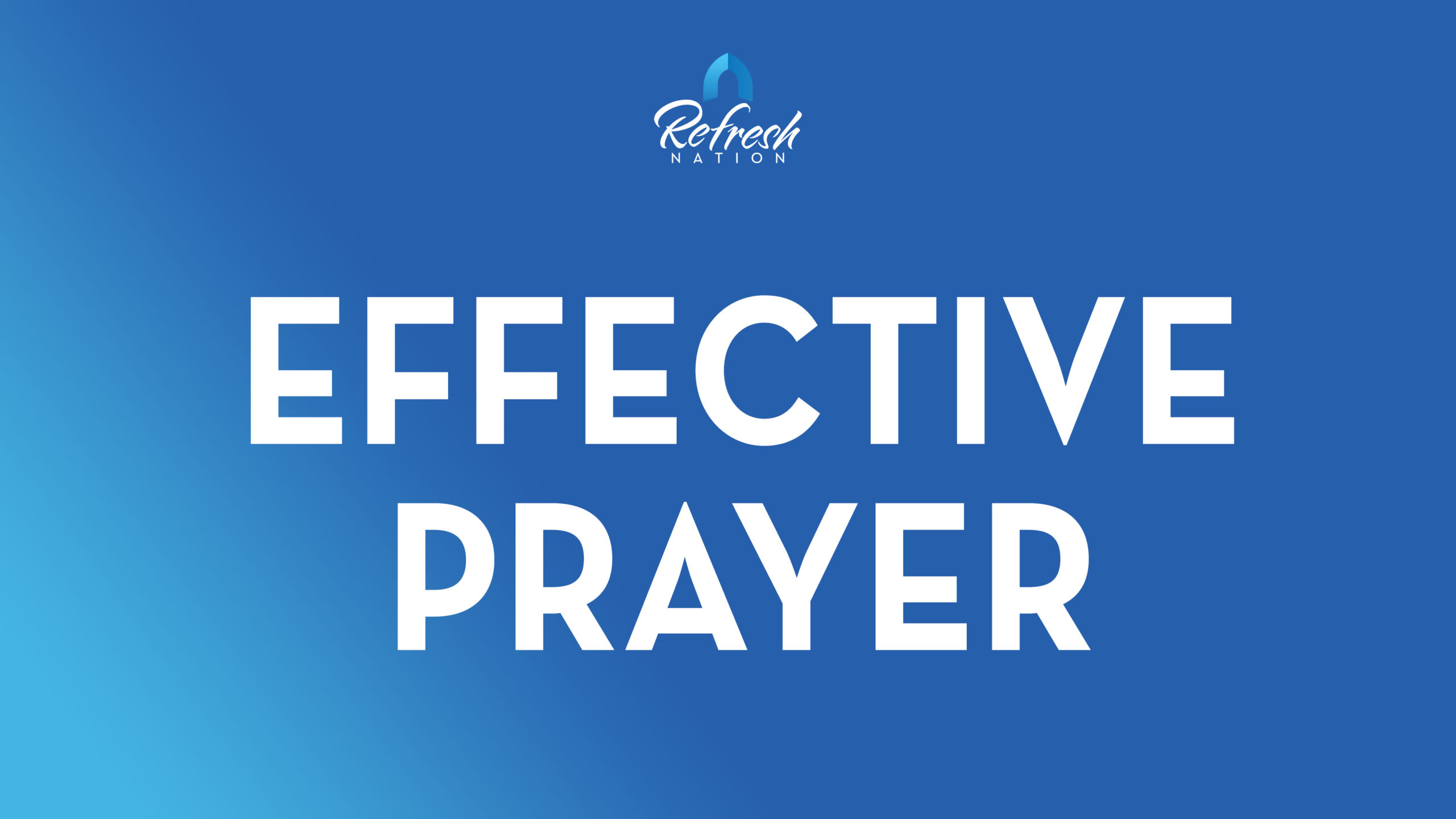 Effective Prayer – Bishop Stephen A. Davis